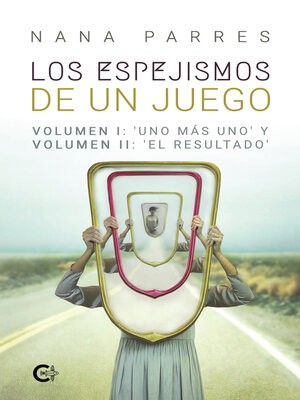 cover image of Los espejismos de un juego, Volumen I, II